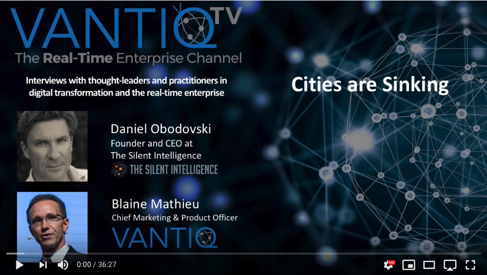 VANTIQ TV-guest speaker Daniel Obodovski Founder and CEO at The Silent Intelligence, Cities are Sinking