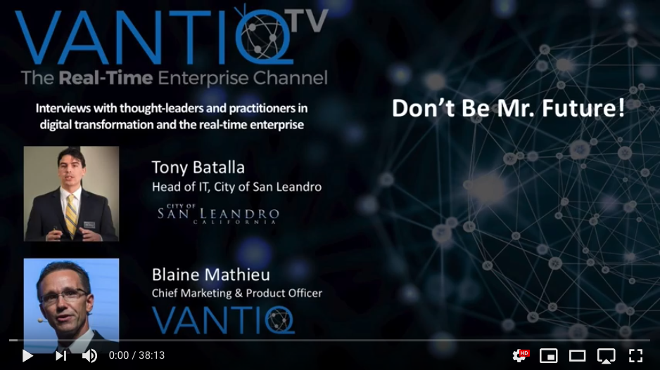 VANTIQ TV-guest speaker Tony Batalla Head of IT at City of San Leandro, Don't be Mr.Future